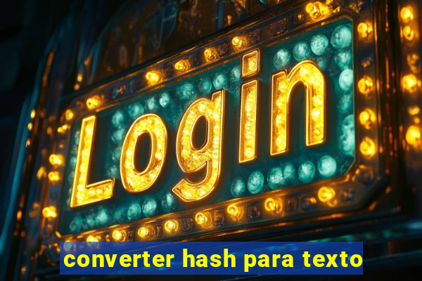 converter hash para texto